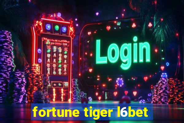 fortune tiger l6bet